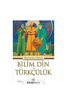 Bilim Din ve Türkçülük - İskender Öksüz - Panama Yayıncılık Bilim Din ve Türkçülük - İskender Öksüz - Panama Yayıncılık