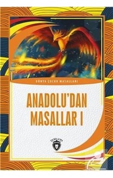 Anadolu'Dan Masallar 1 / Dünya Çocuk Masalları (7-12 Yaş) / An. Anadolu'Dan Masallar 1 / Dünya Çocuk Masalları (7-12 Yaş) / An.