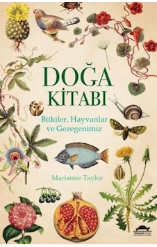 Doğa Kitabı: Bitkiler-Hayvanlar ve Gezegenimiz - Marianne Taylor - Maya Kitap Doğa Kitabı: Bitkiler-Hayvanlar ve Gezegenimiz - Marianne Taylor - Maya Kitap