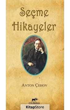 Seçme Hikayeler - Anton Pavloviç Çehov - Mutena Yayınları Seçme Hikayeler - Anton Pavloviç Çehov - Mutena Yayınları