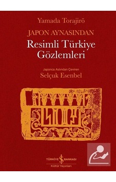 Japon Aynasından Resimli Türkiye Gözlemleri - Yamada Torajirö Japon Aynasından Resimli Türkiye Gözlemleri - Yamada Torajirö