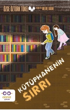 Kütüphanenin Sırrı - Özge Öztürk Tokel - Cezve Çocuk Kütüphanenin Sırrı - Özge Öztürk Tokel - Cezve Çocuk