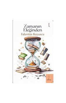 Zamanın Eleğinden - Fahrettin Koyuncu - ŞEY Kitap Zamanın Eleğinden - Fahrettin Koyuncu - ŞEY Kitap