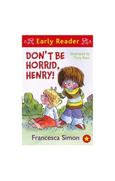 Horrid Henry Early Reader: Don't Be Horrid, Henry Horrid Henry Early Reader: Don't Be Horrid, Henry