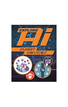 Explore Aı: Smart Devices Explore Aı: Smart Devices