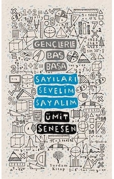 Gençlerle Baş Başa: Sayıları Sevelim Sayalım - Ümit Şenesen - Yordam Kitap Gençlerle Baş Başa: Sayıları Sevelim Sayalım - Ümit Şenesen - Yordam Kitap