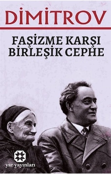 Faşizme Karşı Birleşik Cephe / Georgi Dimitrov Faşizme Karşı Birleşik Cephe / Georgi Dimitrov