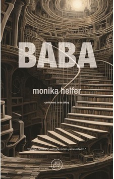 Baba - Monika Helfer - Düşbaz Baba - Monika Helfer - Düşbaz