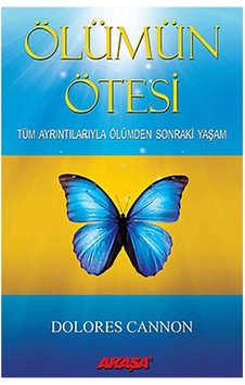 Ölümün Ötesi Tüm Ayrıntılarıyla Ölümden Sonraki Yaşam Ölümün Ötesi Tüm Ayrıntılarıyla Ölümden Sonraki Yaşam