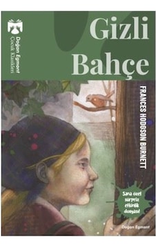 Gizli Bahçe-Çocuk Klasikleri - Frances Hodgson Burnett - Doğan ve Egmont Yayıncılık