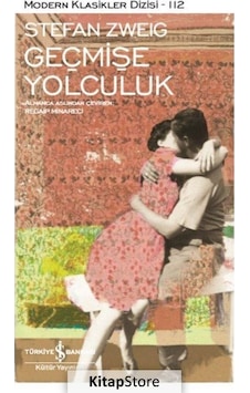 Geçmişe Yolculuk - Stefan Zweig N11.1241 Geçmişe Yolculuk - Stefan Zweig N11.1241