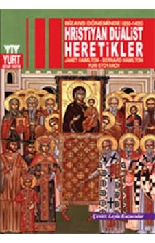 Hristiyan Düalist Heretikler - Yuri Stoyanov - Janet Hamilton - Yurt Kitap Yayın Hristiyan Düalist Heretikler - Yuri Stoyanov - Janet Hamilton - Yurt Kitap Yayın