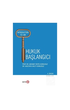 Hukuk Başlangıcı - M. Halit Korkusuz - M. Refik Korkusuz - Beta Yayınları Hukuk Başlangıcı - M. Halit Korkusuz - M. Refik Korkusuz - Beta Yayınları