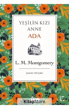 Yeşilin Kızı Anne / Ada / L. M. Montgomery Yeşilin Kızı Anne / Ada / L. M. Montgomery