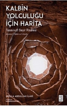 Kalbin Yolculuğu İçin Harita - Tasavvufi Seyir Risalesi Kalbin Yolculuğu İçin Harita - Tasavvufi Seyir Risalesi