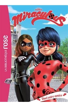 Miraculous 6: Duel Entre Amies 9782017020837 Miraculous 6: Duel Entre Amies 9782017020837