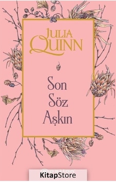 Kitapstore Son Söz Aşkın / Julia Quinn Kitapstore Son Söz Aşkın / Julia Quinn