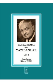 Yahya Kemal İçin Yazılanlar Cilt 3 Yahya Kemal İçin Yazılanlar Cilt 3