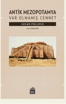 Antik Mezopotamya - Var Olmamış Cennet / Susan Pollock 9786058469860 Antik Mezopotamya - Var Olmamış Cennet / Susan Pollock 9786058469860