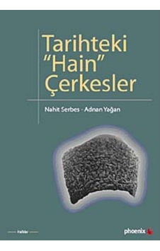 Tarihtaki Hain Çerkesler - Nahit Serbes -  Adnan Yağan - Phoenix