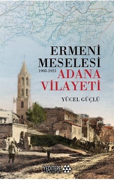 Ermeni Meselesi 1908-1923 / Dr. Yücel Güçlü Ermeni Meselesi 1908-1923 / Dr. Yücel Güçlü