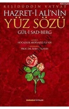 Hazret- I Ali'Nin Yüz Sözü Gül- I Sad Berg Reşidüddin Vatvat Hazret- I Ali'Nin Yüz Sözü Gül- I Sad Berg Reşidüddin Vatvat