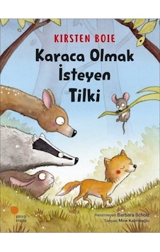 Karaca Olmak İsteyen Tilki - Kirsten Boie - Günışığı Kitaplığı Karaca Olmak İsteyen Tilki - Kirsten Boie - Günışığı Kitaplığı