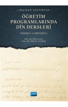 Öğretim Programlarında Din Dersleri - 1869'dan Günümüze-İlkokul ve Ortaoku - Eray Alaca - Nobel Akademik Yayıncılık Öğretim Programlarında Din Dersleri - 1869'dan Günümüze-İlkokul ve Ortaoku - Eray Alaca - Nobel Akademik Yayıncılık