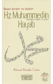 Hz. Muhammed'in Hayatı - Mehmedi Bahaddin Canbaz - Okul Yayınları Hz. Muhammed'in Hayatı - Mehmedi Bahaddin Canbaz - Okul Yayınları