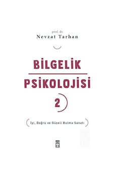 Bilgelik Psikolojisi 2 / Prof. Dr. Nevzat Tarhan Bilgelik Psikolojisi 2 / Prof. Dr. Nevzat Tarhan