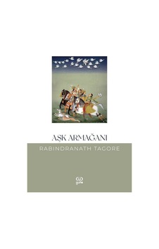 Aşk Armağanı / Rabindranath Tagore
