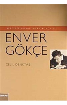 Berceste Mısraı Yazan Komünist - Enver Gökçe - Celil Denktaş - Yaba Yayınları