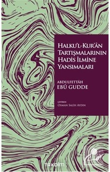 Halku'l-kur'an Tartışmalarının Hadis İlmine Yansımaları / Abdu... Halku'l-kur'an Tartışmalarının Hadis İlmine Yansımaları / Abdu...