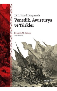 Xvii. Yüzyıl Dünyasında Venedik, Avusturya Ve Türkler / Kennet... 9786257312738 Xvii. Yüzyıl Dünyasında Venedik, Avusturya Ve Türkler / Kennet... 9786257312738