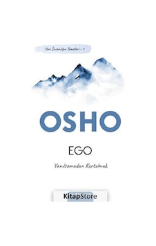 Ego - Yeni İnsanlığın Temelleri 1 - Yanılsamadan Kurtulmak - Osho Ego - Yeni İnsanlığın Temelleri 1 - Yanılsamadan Kurtulmak - Osho