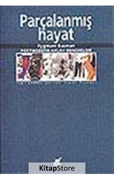 Parçalanmış Hayat / Zygmunt Bauman Parçalanmış Hayat / Zygmunt Bauman