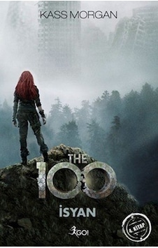 The 100 4. Kitap Isyan The 100 4. Kitap Isyan