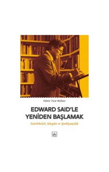 Edward Said Le Yeniden Başlamak: Entelektüel, Sürgün Ve Şarkiyatçılık + Yapışkanlı Not Kağıdı