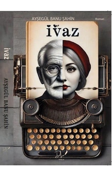 İvaz / Ayşegül Banu Şahin İvaz / Ayşegül Banu Şahin