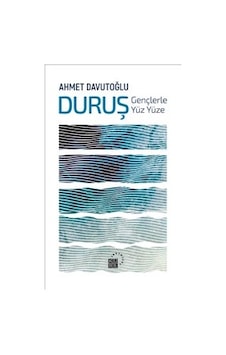 Duruş-Gençlerle Yüz Yüze - Ahmet Davutoğlu - Küre Yayınları