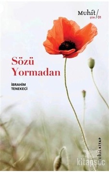 Sözü Yormadan - İbrahim Tenekeci - Muhit Kitap