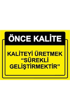 Önce Kalite. Kaliteyi Üretmek Sürekli Geliştirmektir İsg Uyarı Levhası Pvc A4 21x30 Cm