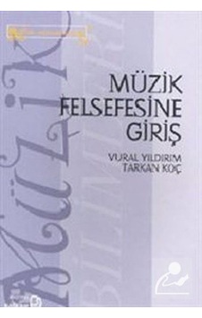 Müzik Felsefesine Giriş - Tarkan Koç -  Vural Yıldırım - Bağlam Yayıncılık