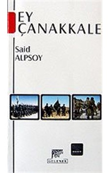 Ey Çanakkale / Said Alpsoy Ey Çanakkale / Said Alpsoy