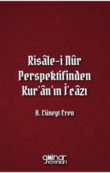 Risale-i Nûr Perspektifinden Kur'an'ın İ'cazı / Doç. Dr. A. Cü... Risale-i Nûr Perspektifinden Kur'an'ın İ'cazı / Doç. Dr. A. Cü...