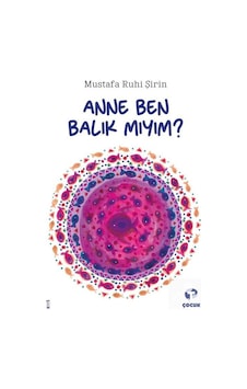 Anne Ben Balık Mıyım ? / Mustafa Ruhi Şirin Anne Ben Balık Mıyım ? / Mustafa Ruhi Şirin