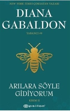 Arılara Söyle Gidiyorum Kısım Iı / Diana Gabaldon Arılara Söyle Gidiyorum Kısım Iı / Diana Gabaldon