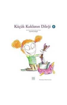 Küçük Kuklanın Dileği - Christine Beigel - 1001 Çiçek Küçük Kuklanın Dileği - Christine Beigel - 1001 Çiçek