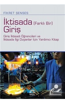 Iktisada Farklı Bir Giriş / Fikret Şenses