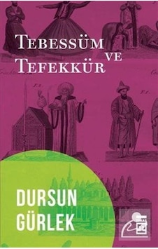 Tebessüm Ve Tefekkür / Dursun Gürlek Tebessüm Ve Tefekkür / Dursun Gürlek